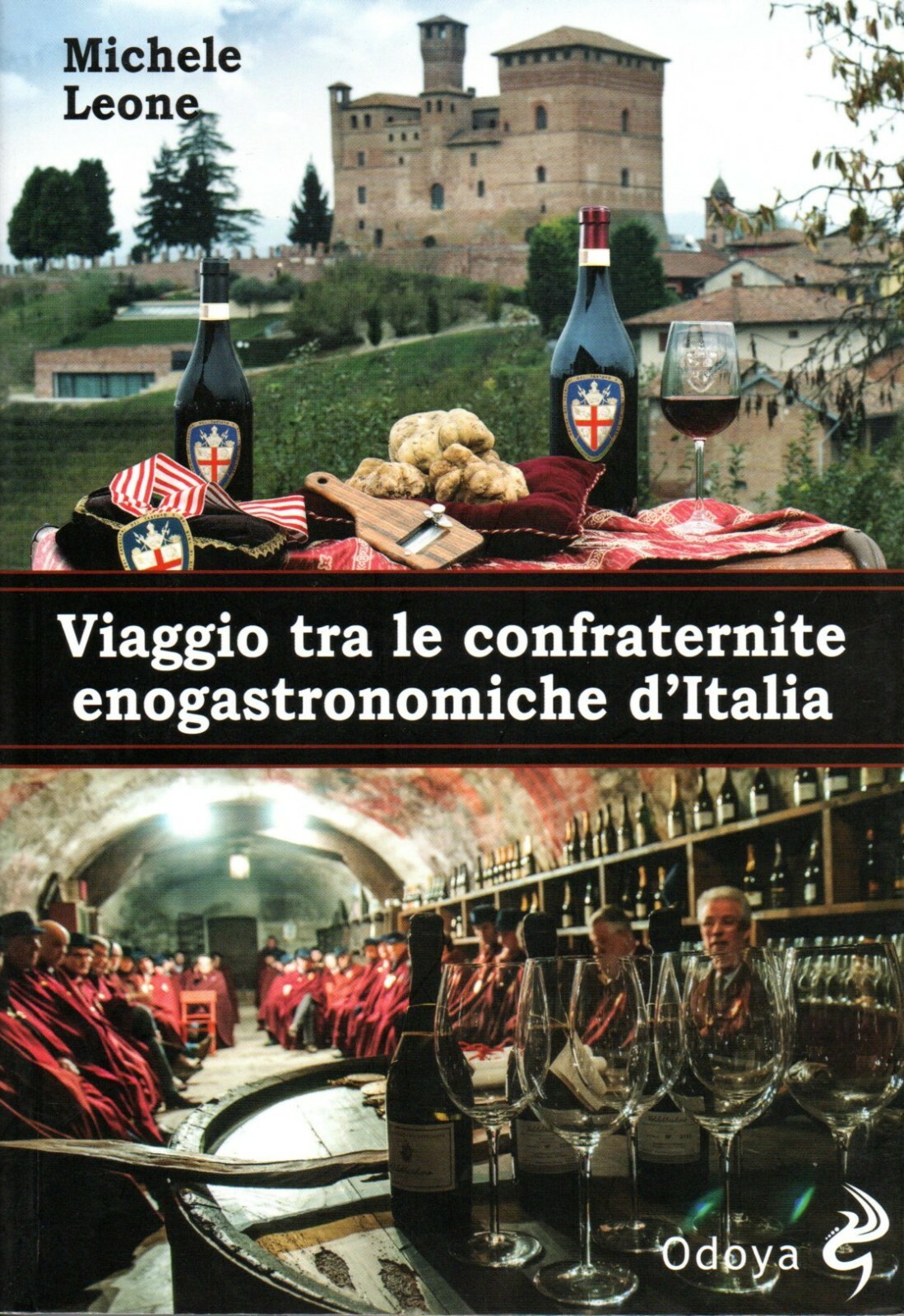 VIAGGIO TRA LE CONFRATERNITE ENOGASTRONOMICHE D' ITALIA - Vini - Liquori