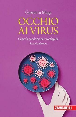 Occhio ai virus. Capire le pandemie per sconfiggerle