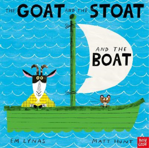 Em Lynas The Goat and the Stoat and the Boat (Tascabile)