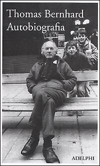 9788845926389 Autobiografia - Thomas Bernhard,L. Reitani
