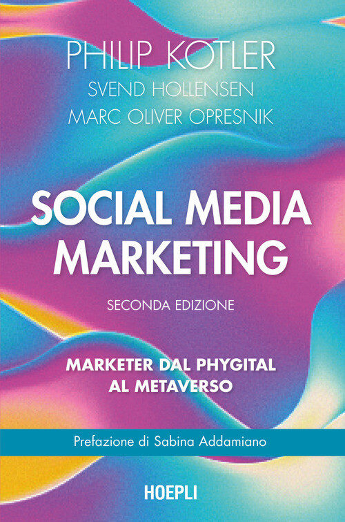 SOCIAL MEDIA MARKETING. MARKETER DAL PHYGITAL AL METAVERSO. NUOVA EDIZ KOTLER PH