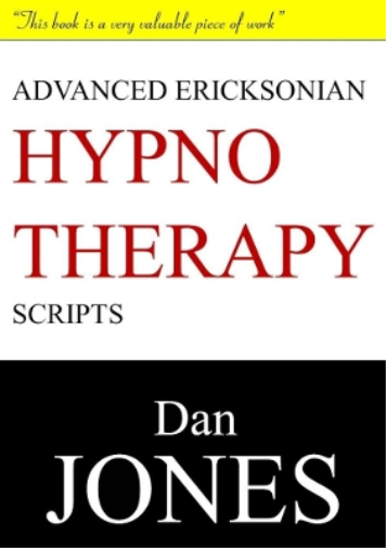 Dan Jones Advanced Ericksonian Hypnotherapy Scripts: Expanded Editio (Tascabile)