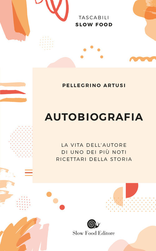 AUTOBIOGRAFIA ARTUSI PELLEGRINO, CAPATTI A.