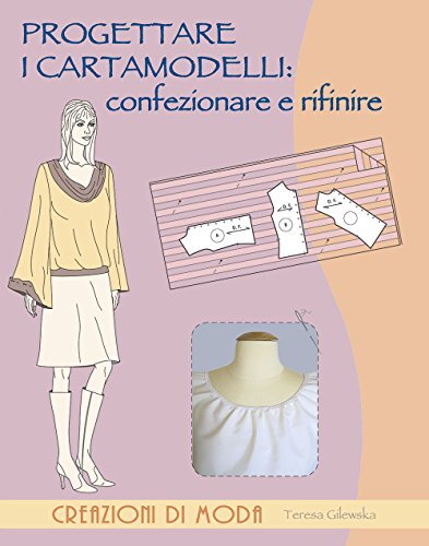 9788865206980 Progettare i cartamodelli: confezionare e rifinire - Teresa Gilews