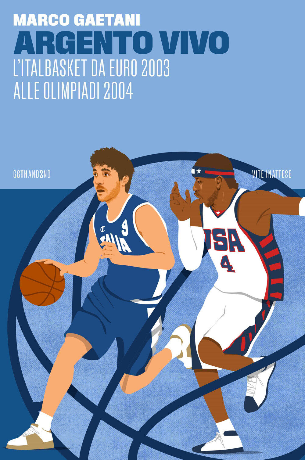 Libri Marco Gaetani - Argento Vivo, L'italbasket Da Euro 2003 Alle Olimpiadi 200
