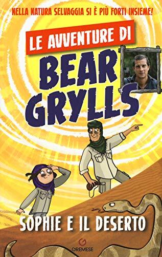 9788866920526 Sophie e il deserto. Le avventure di Bear Grylls - Bear Grylls,E.