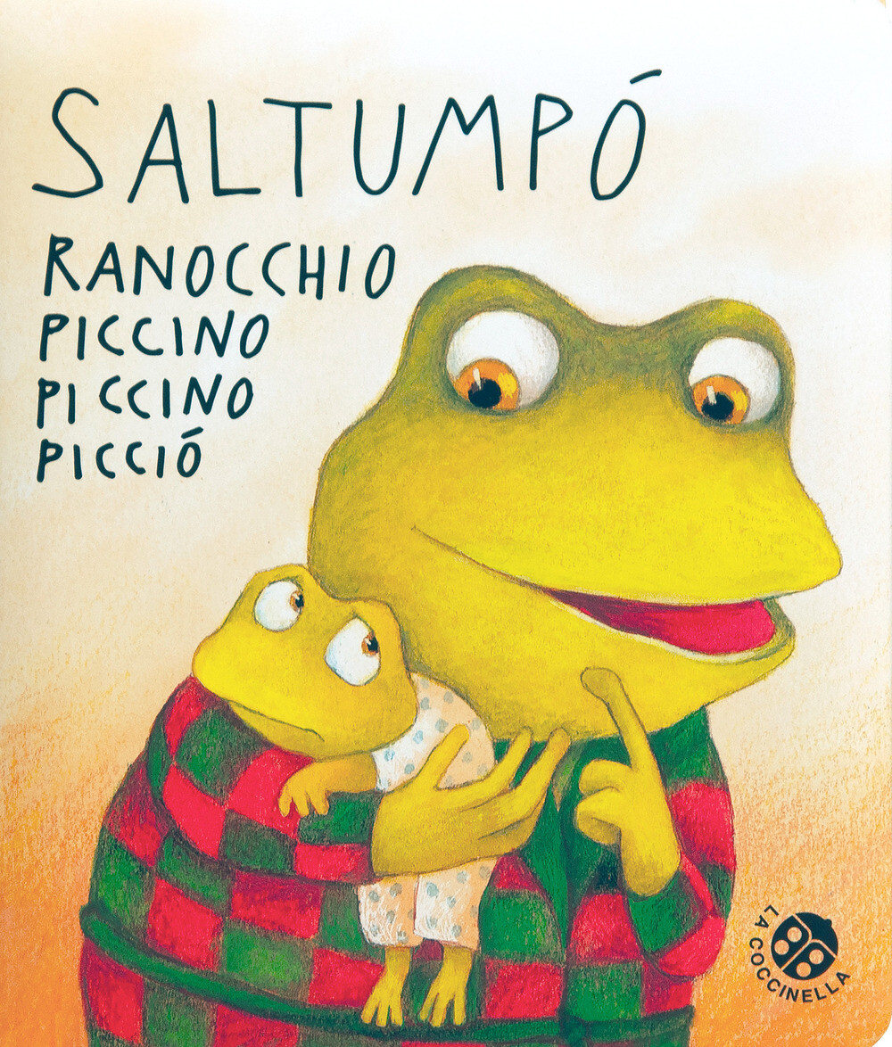 Saltumpò ranocchio piccino piccino picciò. Ediz. a colori - Abbatiello Antonella