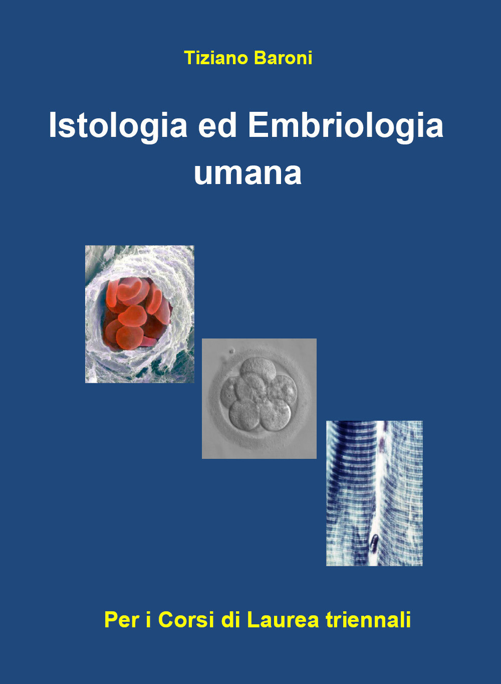 Libri Tiziano Baroni - Istologia Ed Embriologia Umana
