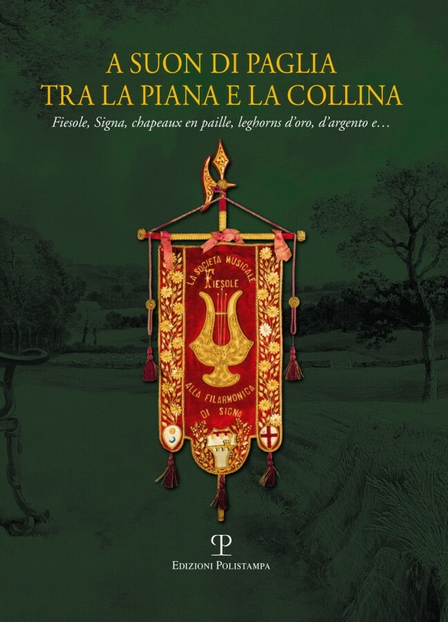 A suon di paglia tra la piana e la collina Fiesole, Signa, chapeaux en paille...