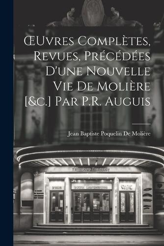 Jean Baptiste P OEuvres Complètes, Revues, Précédées D'une Nouvelle  (Tascabile)