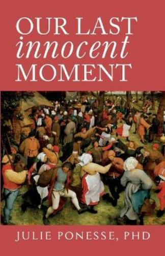 Julie Ponesse Our Last Innocent Moment (Tascabile)