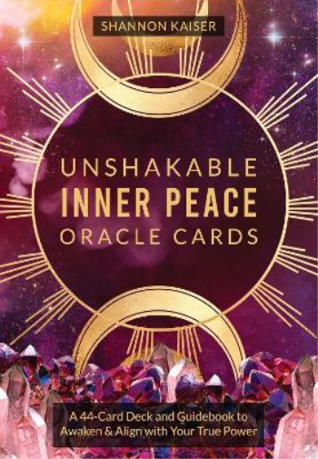 Shannon Kaiser Unshakable Inner Peace Oracle Cards (Cards)