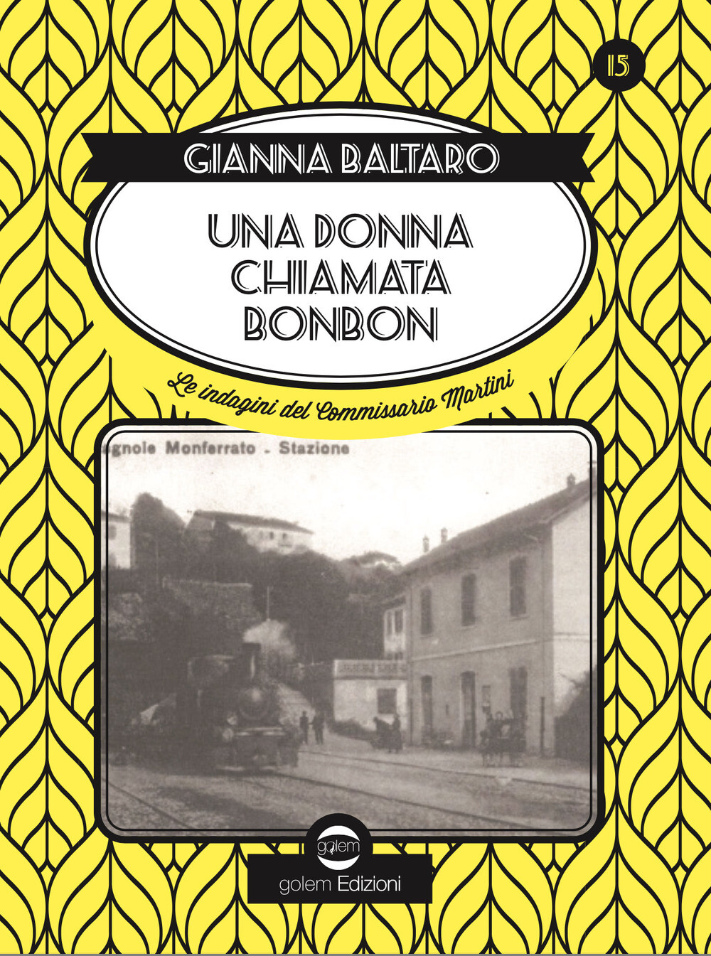 Libri Gianna Baltaro - Una Donna Chiamata Bonbon. Le Indagini Del Commissario Ma