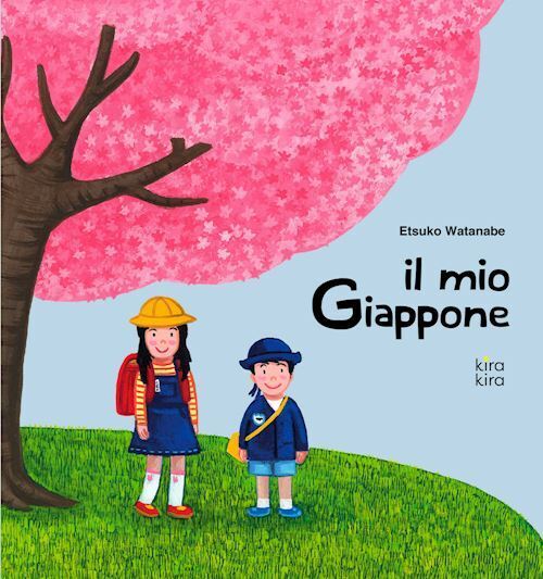 IL MIO GIAPPONE  - WATANABE ETSUKO, TIBERI R. (Curatore) - KIRA KIRA