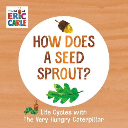 Eric Carle How Does a Seed Sprout? (Libro di cartone) World of Eric Carle