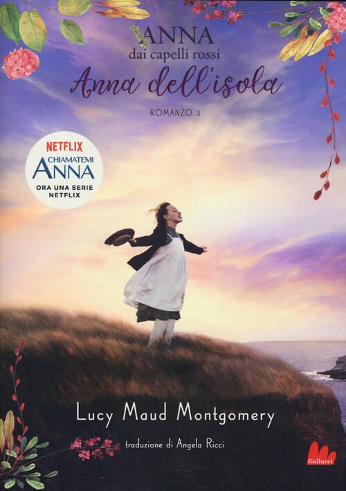 Anna Dell'isola. Anna Dai Capelli Rossi. Vol. 3 Lucy Maud Montgomery Gallucci