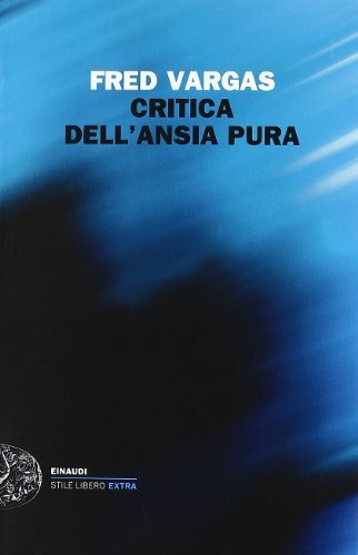 Libri Fred Vargas - Critica Dell'Ansia Pura