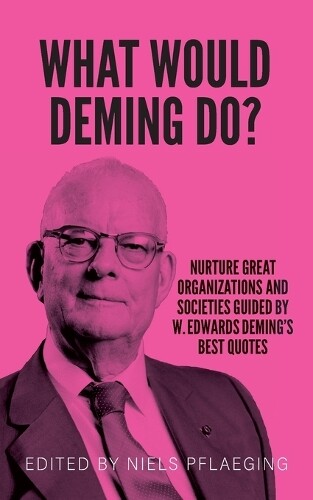 W Edwards Deming What would Deming do? (Tascabile)