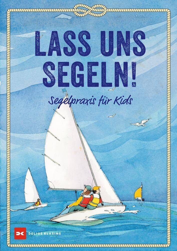 9783768819794 Lass uns segeln!: Segelpraxis für Kids - Claudia Myatt,Birgit Rad