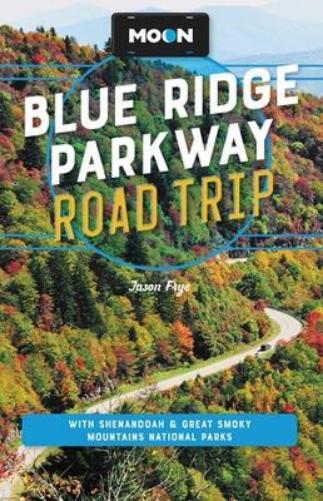 Jason Frye Moon Blue Ridge Parkway Road Trip (Fourth Edition) (Tascabile)