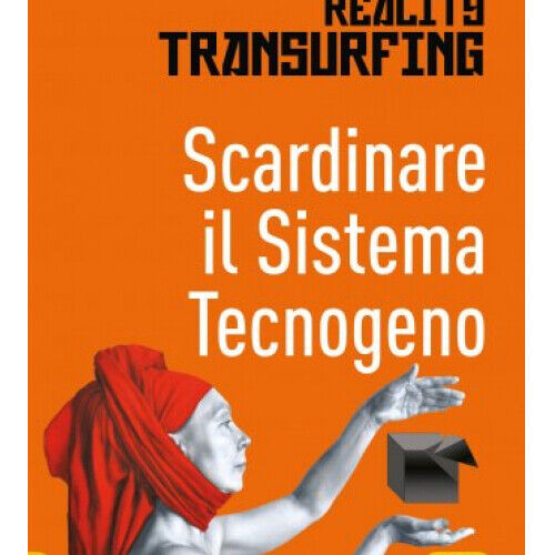 LIBRO SCARDINARE IL SISTEMA TECNOGENO. REALITY TRANSURFING - VADIM ZELAND