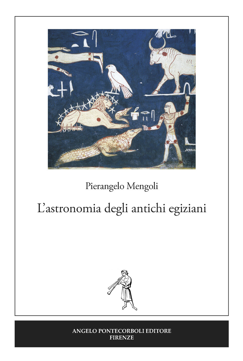 Libri Pierangelo Mengoli - L' Astronomia Degli Antichi Egiziani