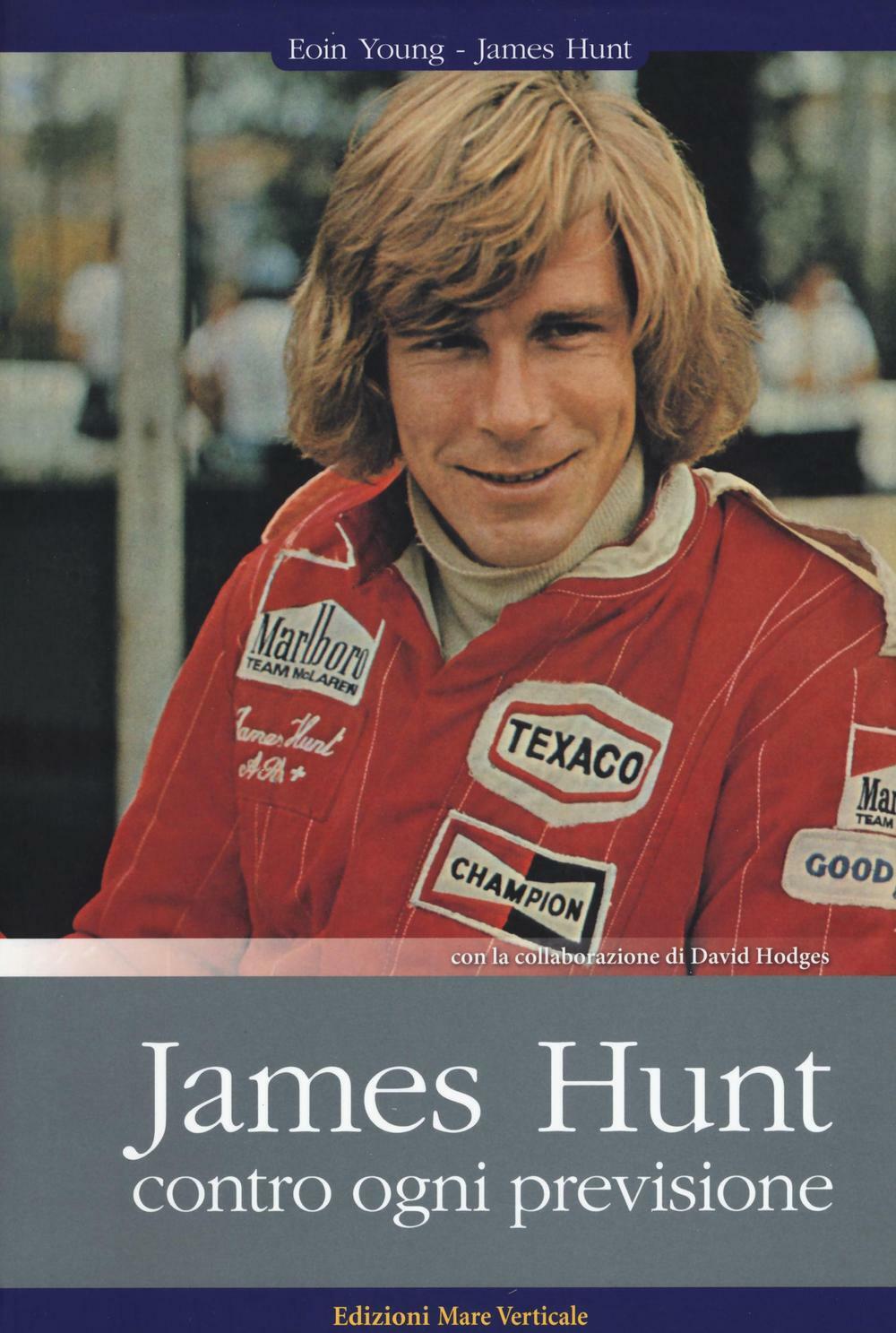 James Hunt. Contro ogni previsione - Young Eoin S., Hunt James, Hodges David