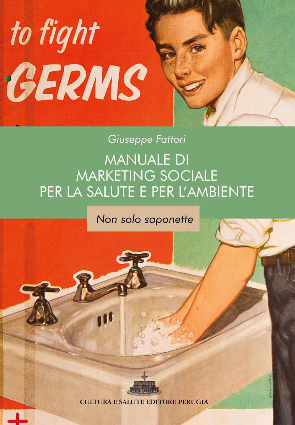 Libri Fattori Giuseppe - Manuale Di Marketing Sociale Per La Salute E Per L'ambi