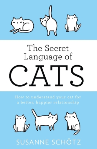Peter Kuras Susanne Schötz The Secret Language Of Cats (Tascabile)