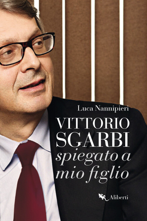 Libri Luca Nannipieri - Vittorio Sgarbi Spiegato A Mio Figlio