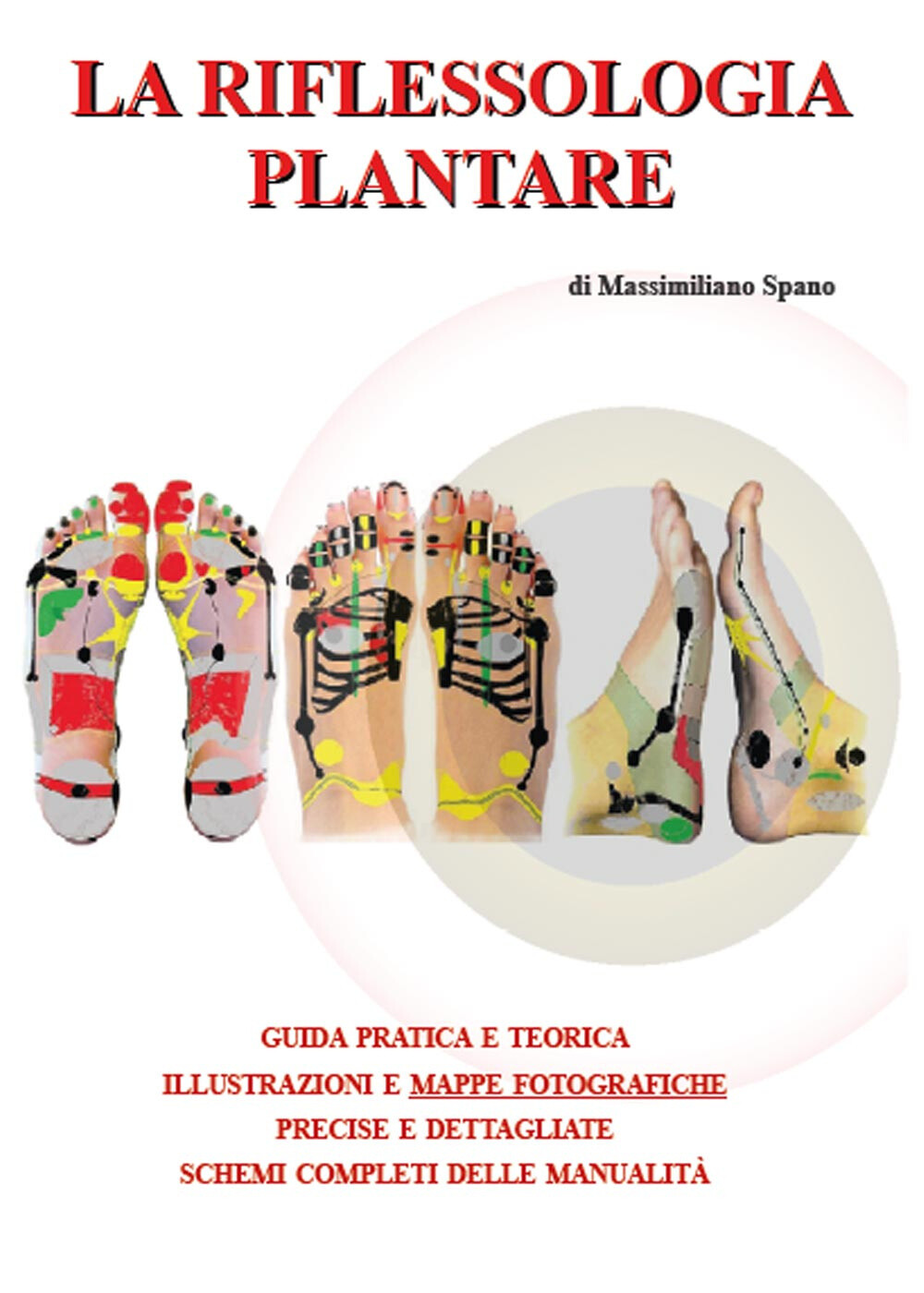Libri Massimiliano Spano - La Riflessologia Plantare