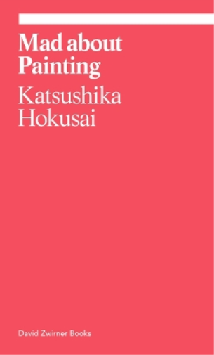 Katsushika Hokusai Mad about Painting (Tascabile) Ekphrasis