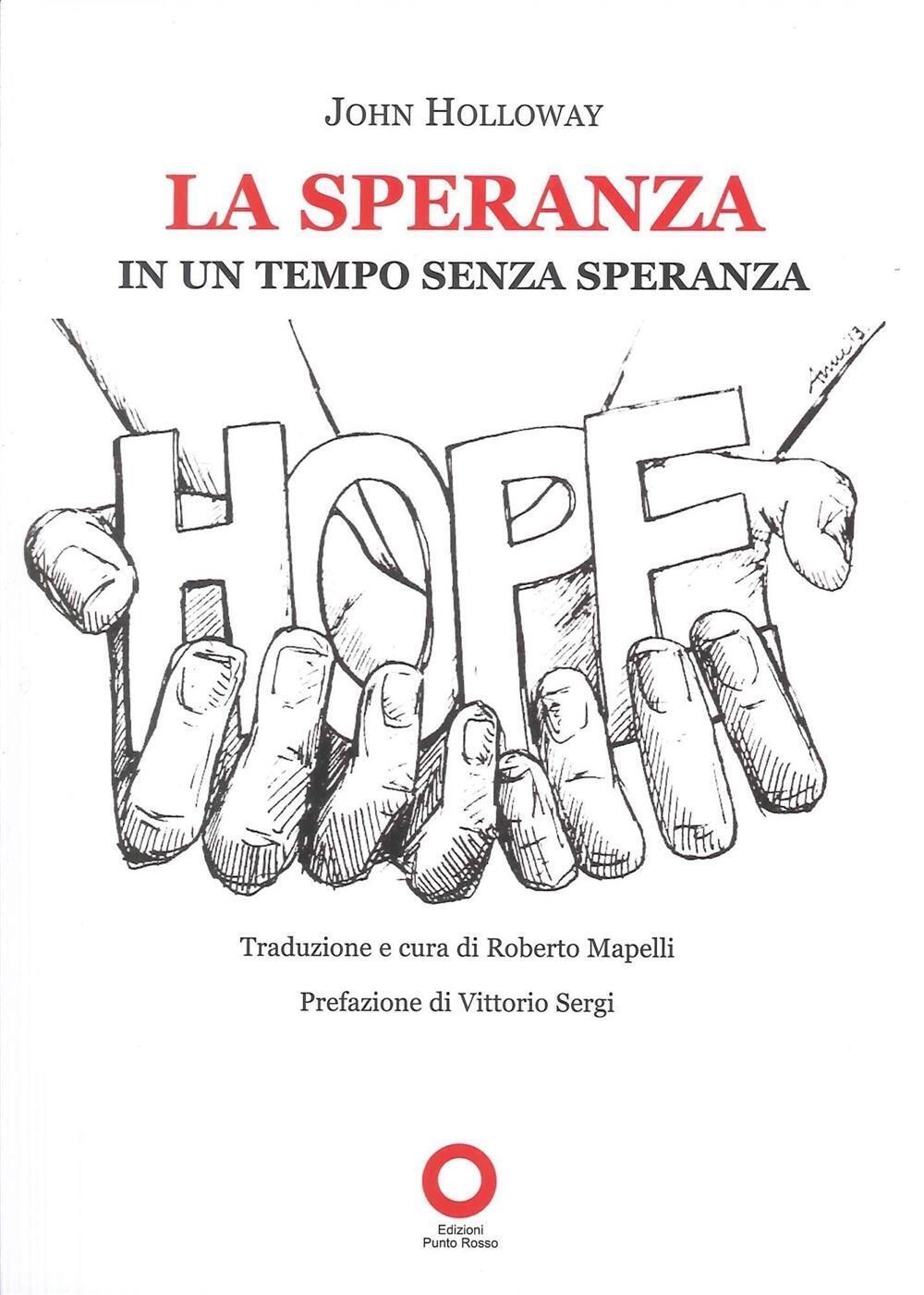 La speranza. In un tempo senza speranza - Holloway John