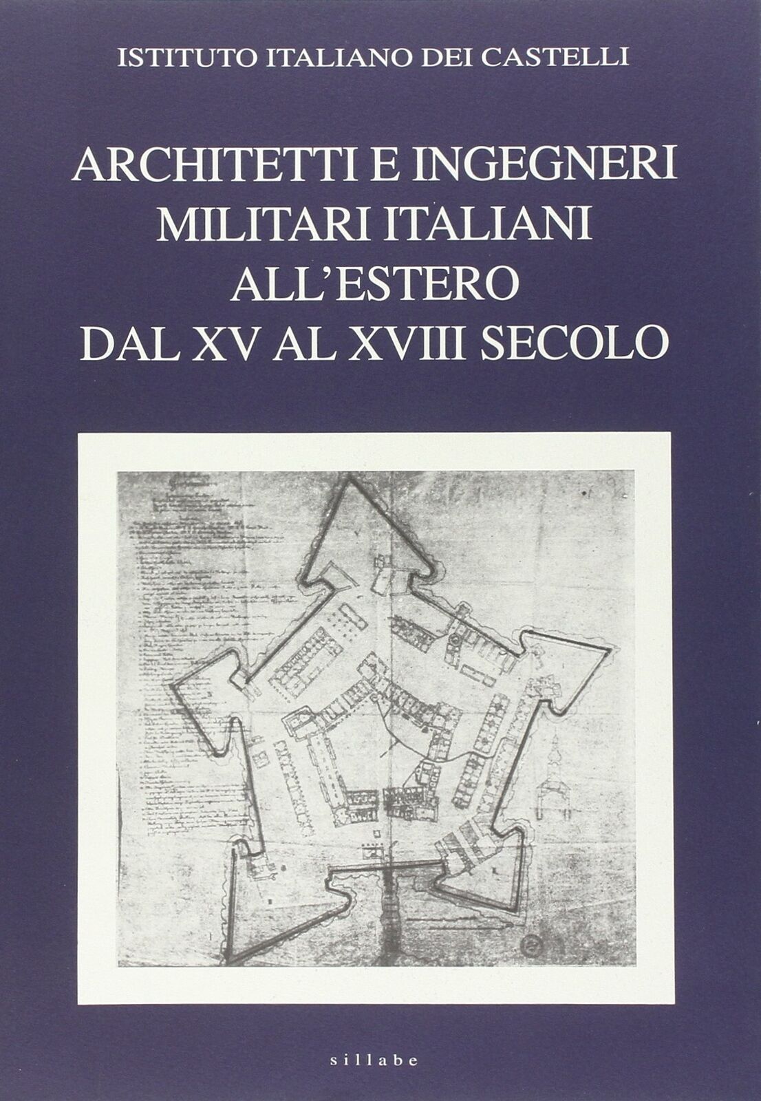 Architetti e ingegneri militari italiani all'estero dal XV al XVIII secolo. I