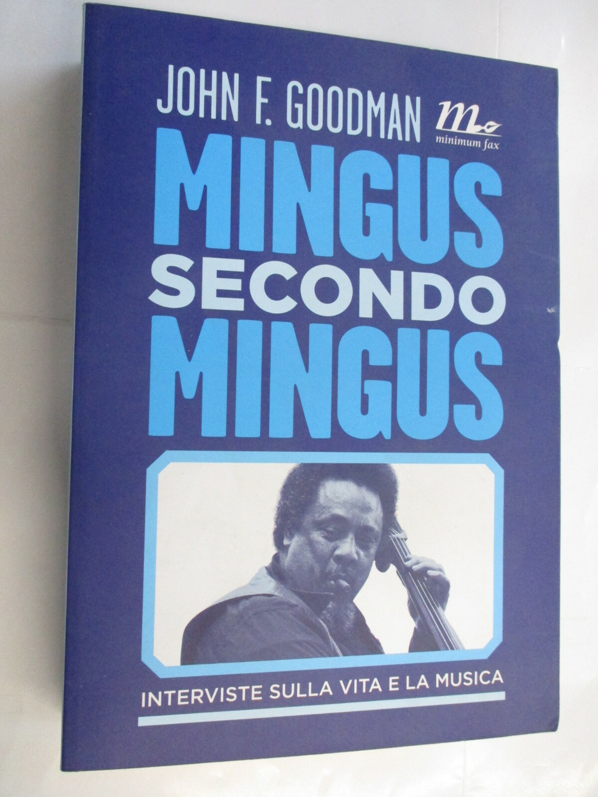 CHARLES MINGUS - MINGUS SECONDOMINGUS - LIBRO NUOVO 2014 MINIMUM FAX