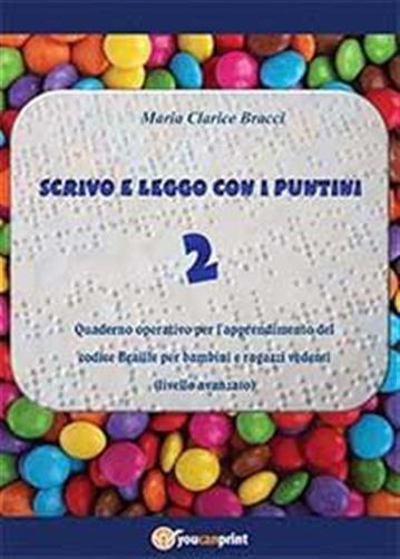 Scrivo e leggo con i puntini. Vol. 2 - Quaderno operativo per l'apprendime...