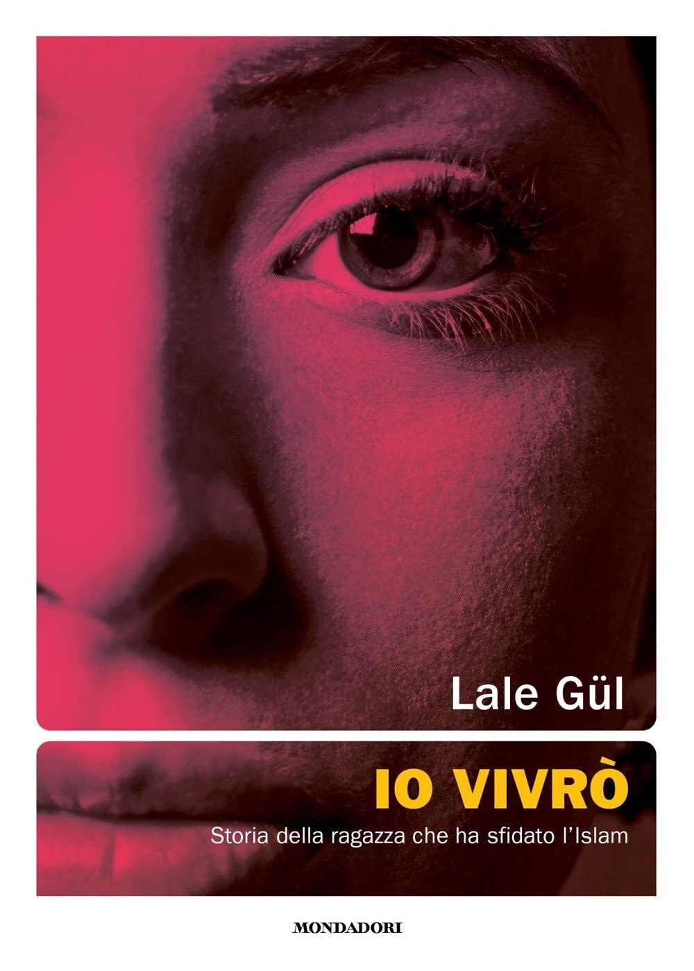 Libri GÃ¼l Lale - Io Vivro. Storia Della Ragazza Che Ha Sfidato L'islam