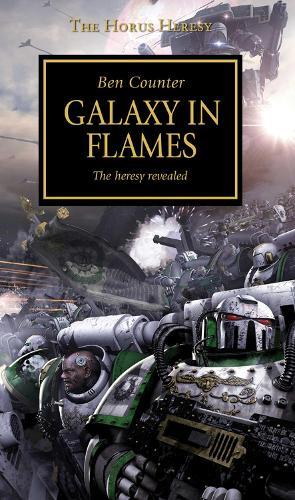 Ben Counter Horus Heresy - Galaxy in Flames (Tascabile) Horus Heresy