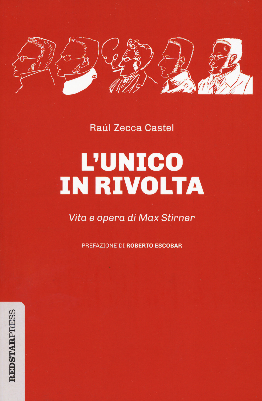 Libri Zecca Castel RaÃºl - L' Unico In Rivolta. Vita E Opera Di Max Stirner