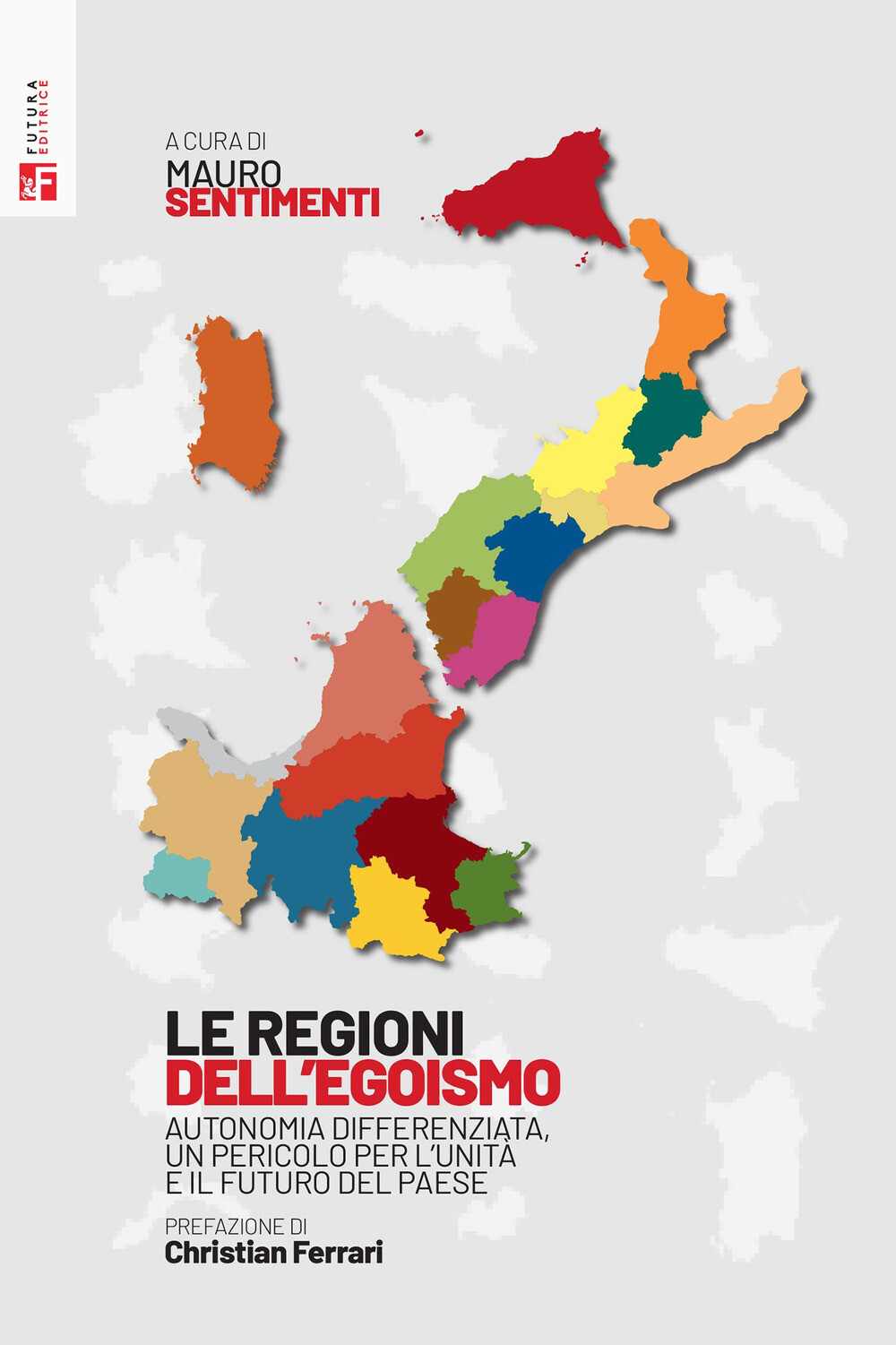 Libri Regioni Dell'egoismo. Autonomia Differenziata, Un Pericolo Per L'unita E I