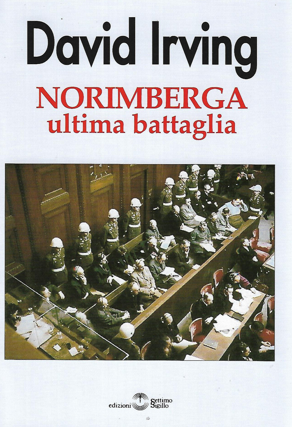 Libri David Irving - Norimberga Ultima Battaglia