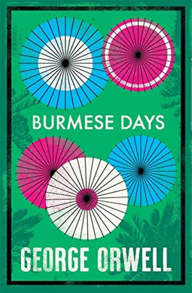 Burmese Days: George Orwell - Orwell  George