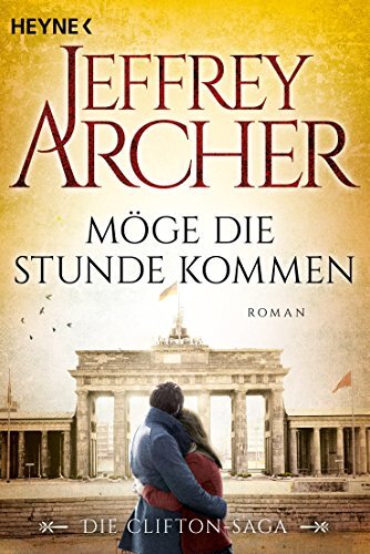 Martin Ruf Jeffrey Ar Möge die Stunde kommen: Die Clifton Saga 6 - R (Tascabile)