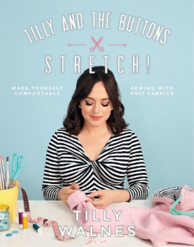 Tilly Walnes Tilly and the Buttons: Stretch! (Tascabile)