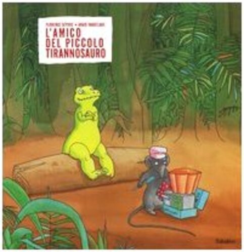 Libri Florence Seyvos / Anaïs Vaugelade - L' Amico Del Piccolo Tirannosauro. Edi