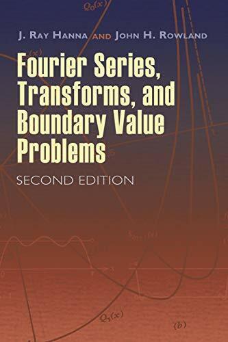 Fourier Series, Transforms, and Boundary Value Problems - [Dover Publications]