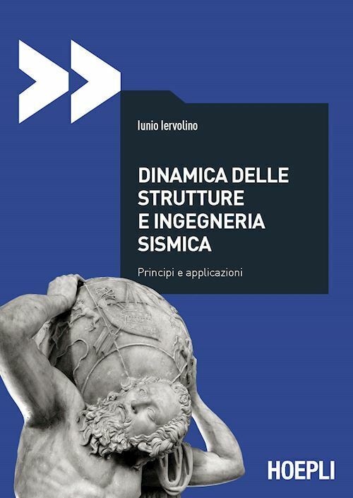 DINAMICA DELLE STRUTTURE E INGEGNERIA SISMICA  - IERVOLINO IUNIO - HOEPLI