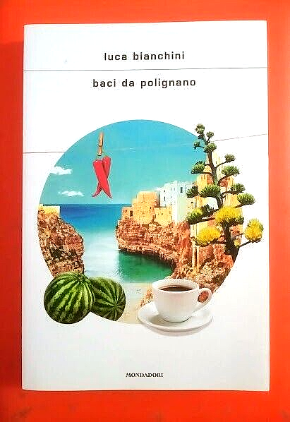 BACI DA POLIGNANO di Luca Bianchini - MONDADORI 2020 - NUOVO - SCONTO 50%
