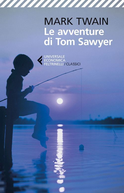 LE AVVENTURE DI TOM SAWYER  - TWAIN MARK, SACCHINI S. (Curatore) - Feltrinelli