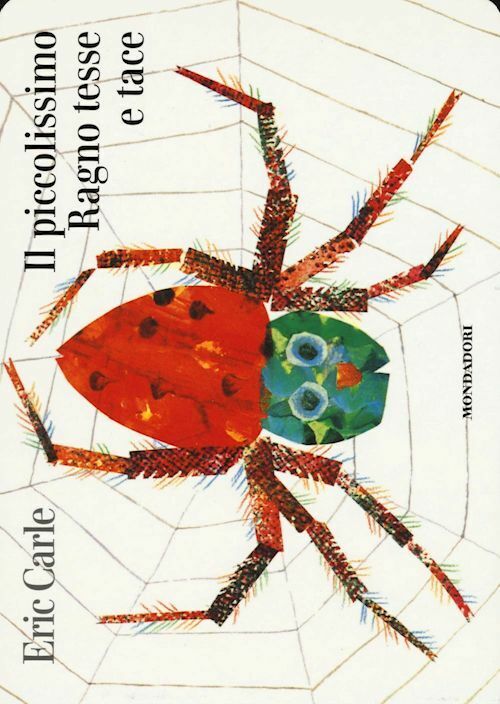 IL PICCOLISSIMO RAGNO TESSE E TACE. EDIZ. ILLUSTRATA  - CARLE ERIC - MONDADORI